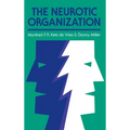 The Neurotic Organization: Diagnosing and Changing Counterproductive Styles of Management