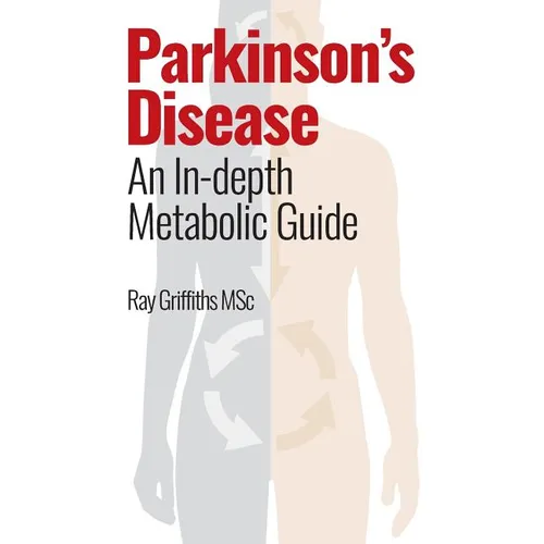Parkinson's Disease: An In-depth Metabolic Guide