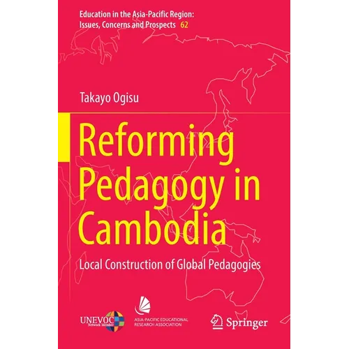 Reforming Pedagogy in Cambodia: Local Construction of Global Pedagogies