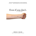 Even if you don't.: A love story