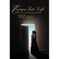 Escape Into Life: The Story of Six Exceptional Women