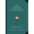 The Winning Personality: How to Acquire and Develop It