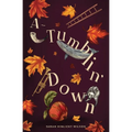 A-Tumblin' Down