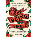 Done Being Single: A Late Bloomer's Guide to Love