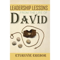 Leadership Lessons from the Life of David