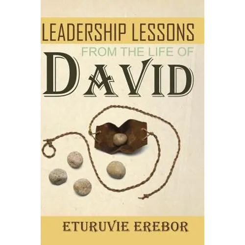 Leadership Lessons from the Life of David