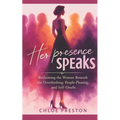 Her Presence Speaks Inspired by Chloe Prescott: Reclaiming the Woman Beneath the Overthinking, People-Pleasing, and Self-Doubt