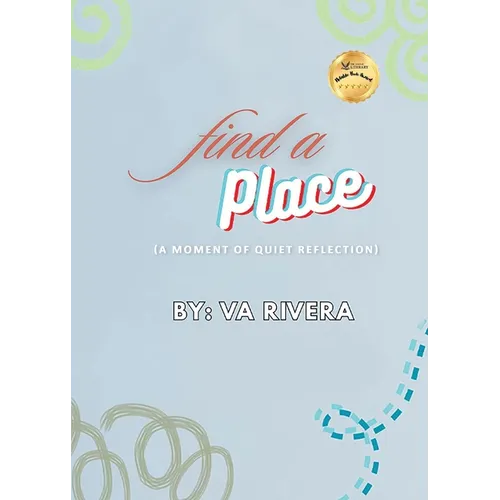 Find A Place: (A Moment of Quiet Reflection)