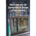 Fan Fiction and Fan Communities in the Age of the Internet: New Essays