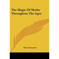 The Magic Of Herbs Throughout The Ages