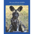 We Love African Wildlife: A Conservation Coffee Table Book