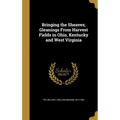 Bringing the Sheaves; Gleanings From Harvest Fields in Ohio, Kentucky and West Virginia