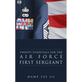 Twenty Essentials for the Air Force First Sergeant
