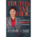Truths We Hide: A Journey of Self-Love and Healing