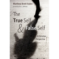 The True Self and False Self: A Christian Perspective