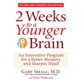 2 Weeks to a Younger Brain: An Innovative Program for a Better Memory and Sharper Mind Revised & Updated 2nd Edition
