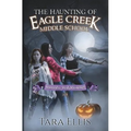 The Haunting of Eagle Creek Middle School