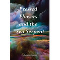 Pressed Flowers and the Sea Serpent