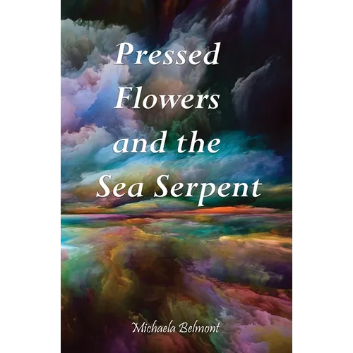 Pressed Flowers and the Sea Serpent