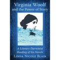 Virginia Woolf and the Power of Story: A Literary Darwinist Reading of Six Novels