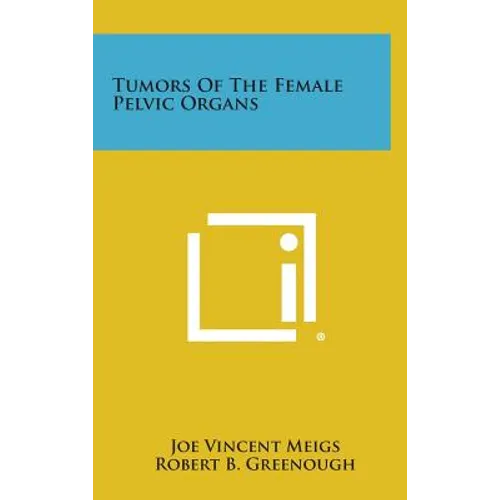 Tumors of the Female Pelvic Organs