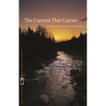 The Current That Carries: Stories