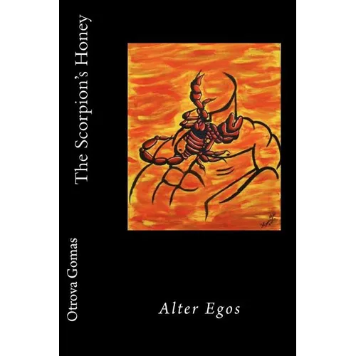 The Scorpion's Honey: Alter Egos