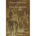 Famous Adventures and Prison Escapes of the Civil War