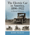 The Electric Car in America, 1890-1922: A Social History