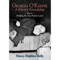 Georgia O'Keeffe, a Private Friendship, Part I (Hardcover)