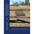 Where Our Ancestors Rest - A Written & Photographic Tour of Mount Moriah Calvert Baptist Church Cemetery