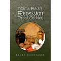 Mama Beck's Recession Proof Cooking