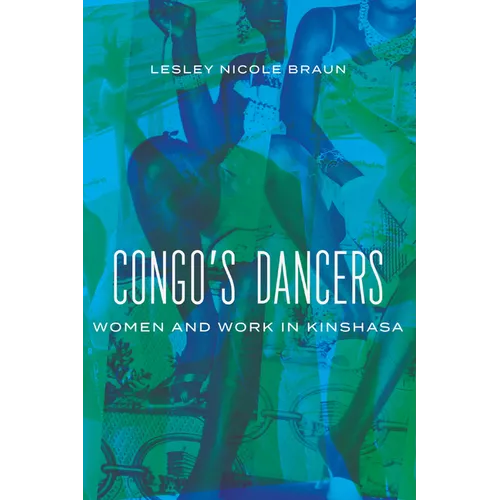 Congo's Dancers: Women and Work in Kinshasa