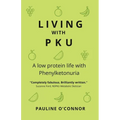 Living with PKU: A low protein life with Phenylketonuria