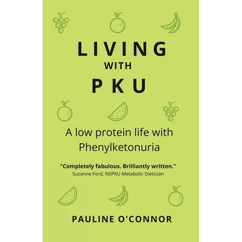 Living with PKU: A low protein life with Phenylketonuria