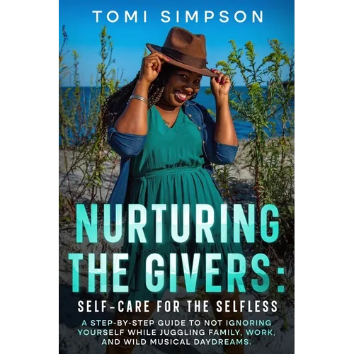 Nurturing the Givers: Self-Care for the Selfless