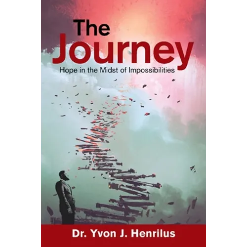The Journey: Hope in the Midst of Impossibilities