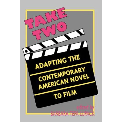 Take Two: Adapting the Contemporary American Novel to Film