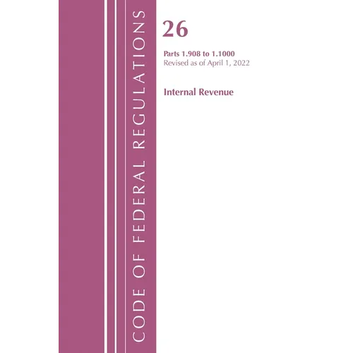 Code of Federal Regulations, Title 26 Internal Revenue 1.908-1.1000, Revised as of April 1, 2022