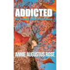 Addicted: Our Strength Under the Influence