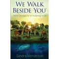 We Walk Beside You: Animal Messages for an Awakening World