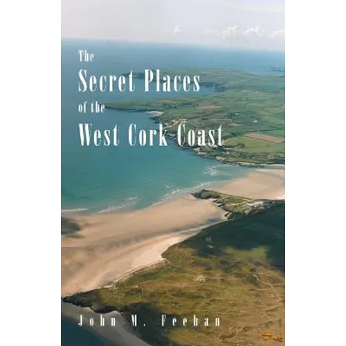 The Secret Places of the West Cork Coast