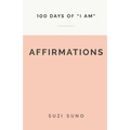 100 Days of "I AM" Affirmations