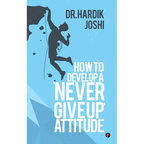 How to Develop a 'Never Give up' Attitude