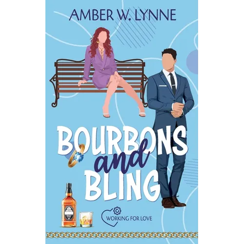 Bourbons & Bling: A Sweet, Single Dad, Second Chance Romance