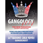 Gangology 101: Nine Steps to Empowerment Process Gang Violence Prevention & Intervention Curriculum (2nd Edition)