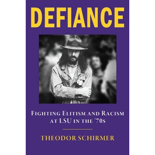 DEFIANCE- Fighting Elitism and Racism at LSU in the '70s