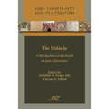 The Didache: A Missing Piece of the Puzzle in Early Christianity