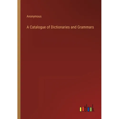 A Catalogue of Dictionaries and Grammars