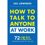 How to Talk to Anyone at Work: 72 Little Tricks for Big Success Communicating on the Job - Paperback